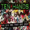 Ten Hands - The Big One That Got Away